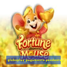 globoplay pagamento pendente